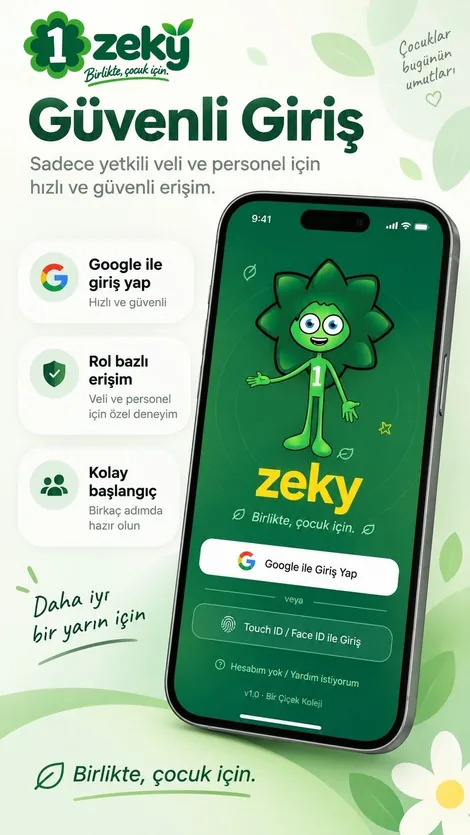Güvenli giriş: Google hesabıyla, rol bazlı erişimle yalnız yetkili veli ve personel girer.